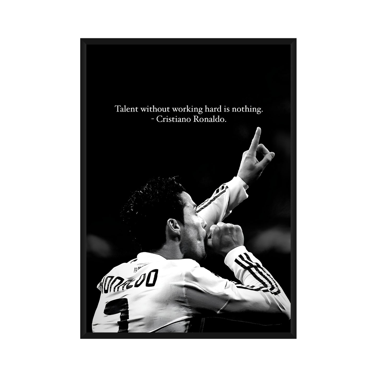 Cristiano Ronaldo "Talent is nothing"