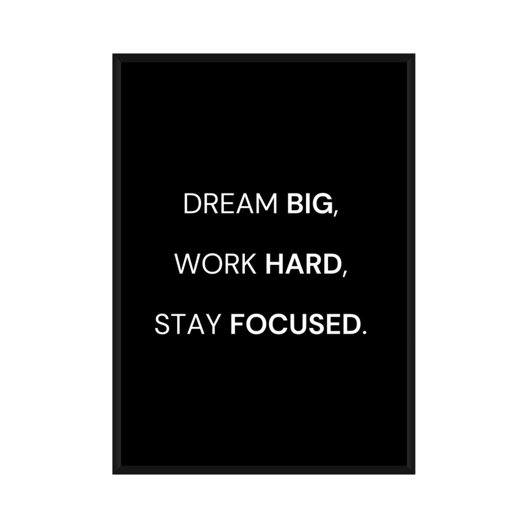 Motivational Poster "Dream Big Work Hard Stay Focused"