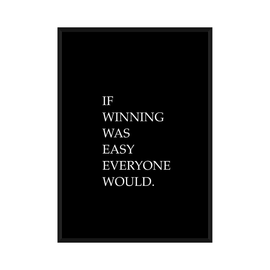 Motivational Poster "If Winning Was Easy Everyone Would"