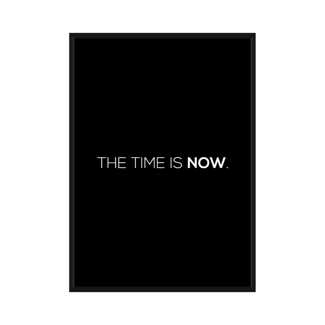 Motivational Poster "The Time Is Now"