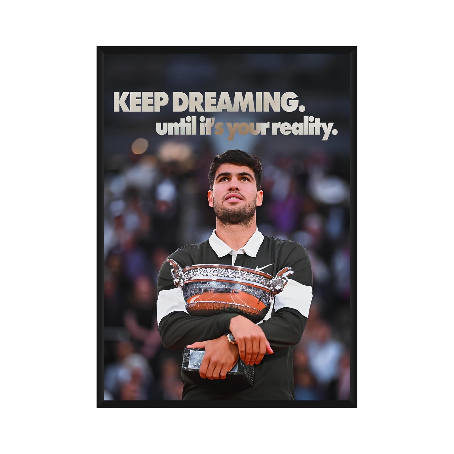 Carlos Alcaraz "Keep Dreaming"