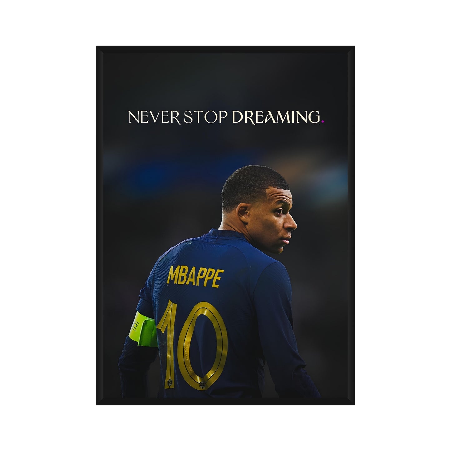 Kylian Mbappé "Never Stop Dreaming"