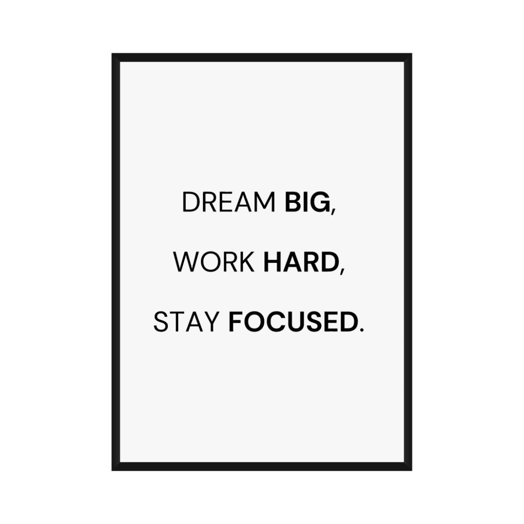 Motivational Poster "Dream Big Work Hard Stay Focused"