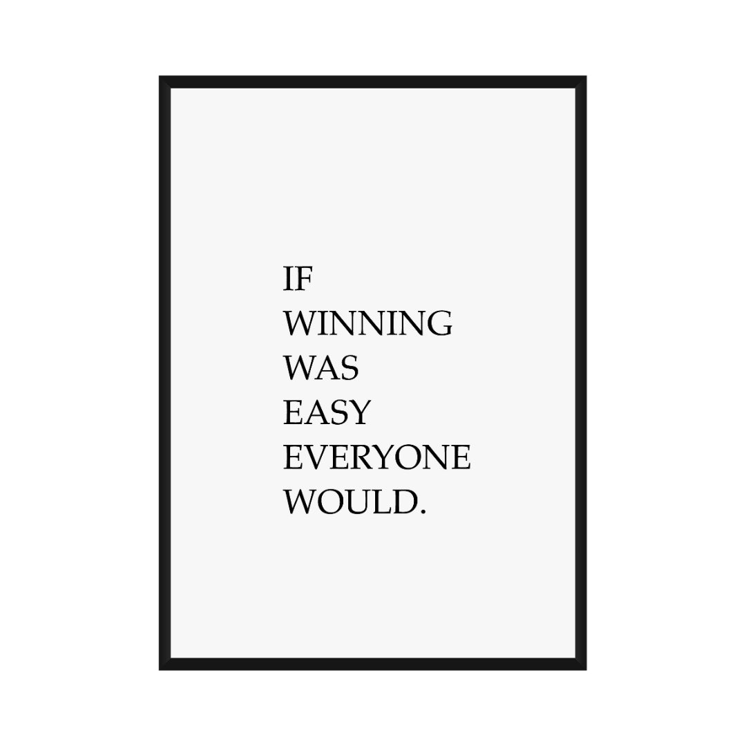 Motivational Poster "If Winning Was Easy Everyone Would"