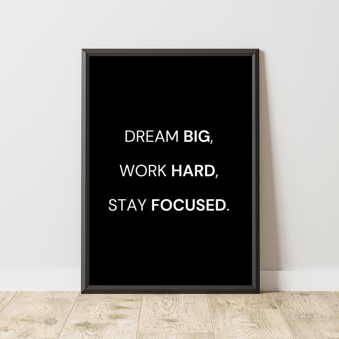 Motivational Poster "Dream Big Work Hard Stay Focused"