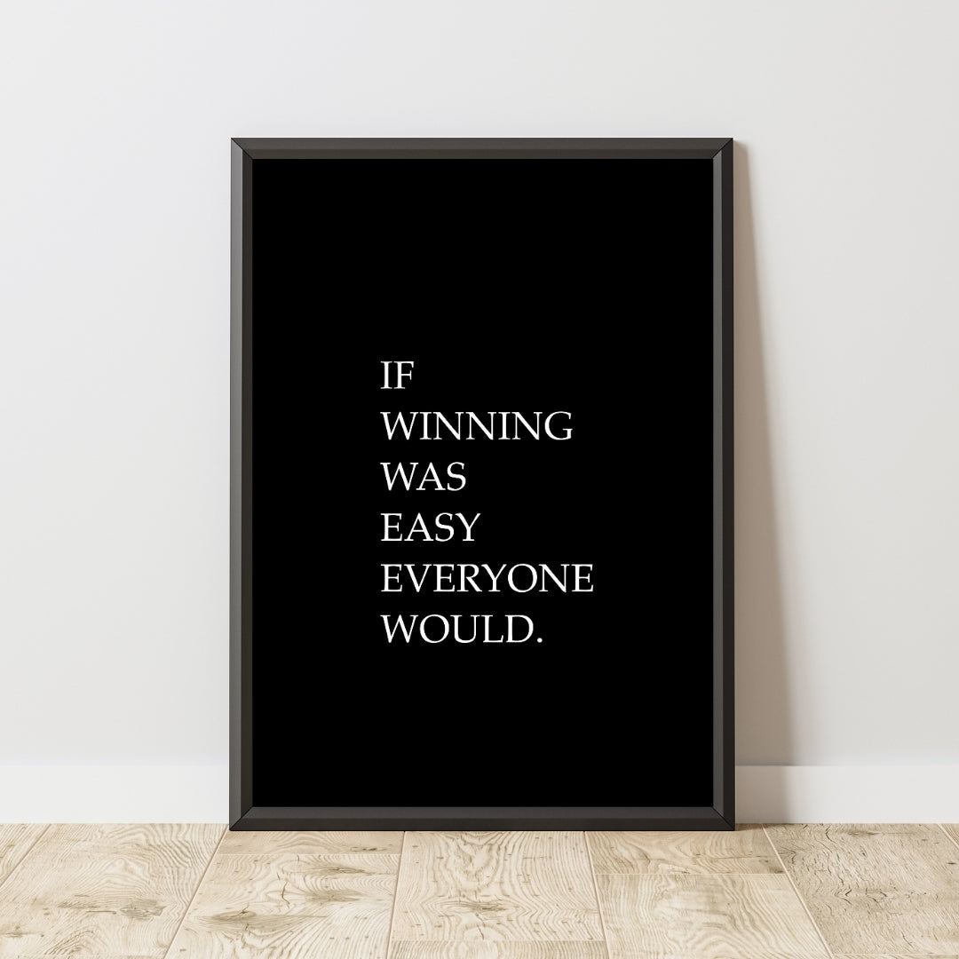 Motivational Poster "If Winning Was Easy Everyone Would"