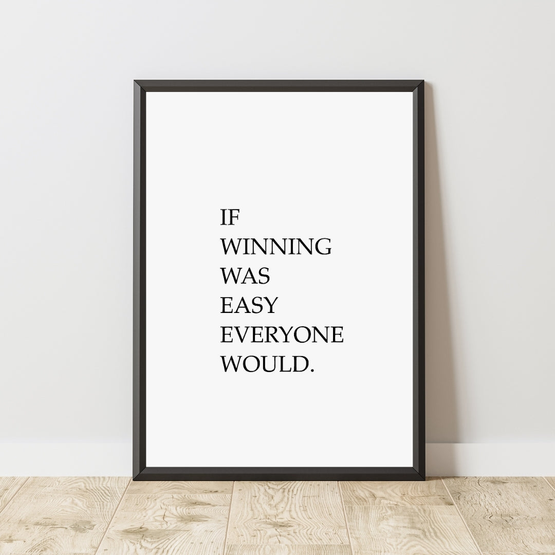 Motivational Poster "If Winning Was Easy Everyone Would"