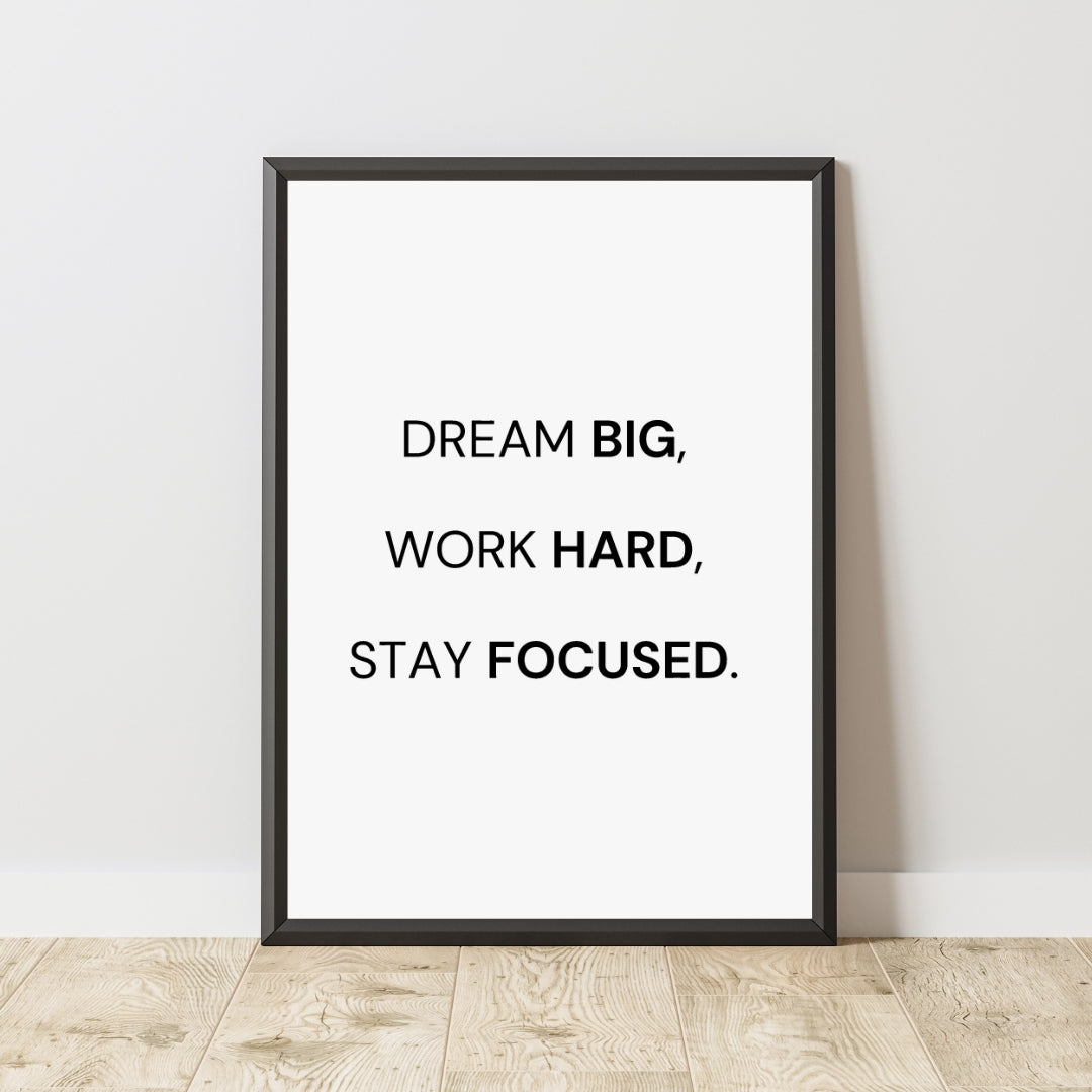 Motivational Poster "Dream Big Work Hard Stay Focused"