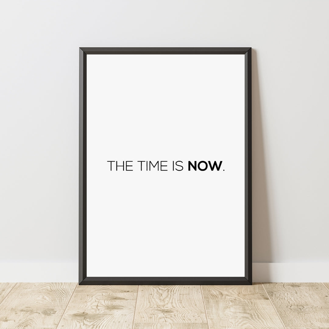 Motivational Poster "The Time Is Now"