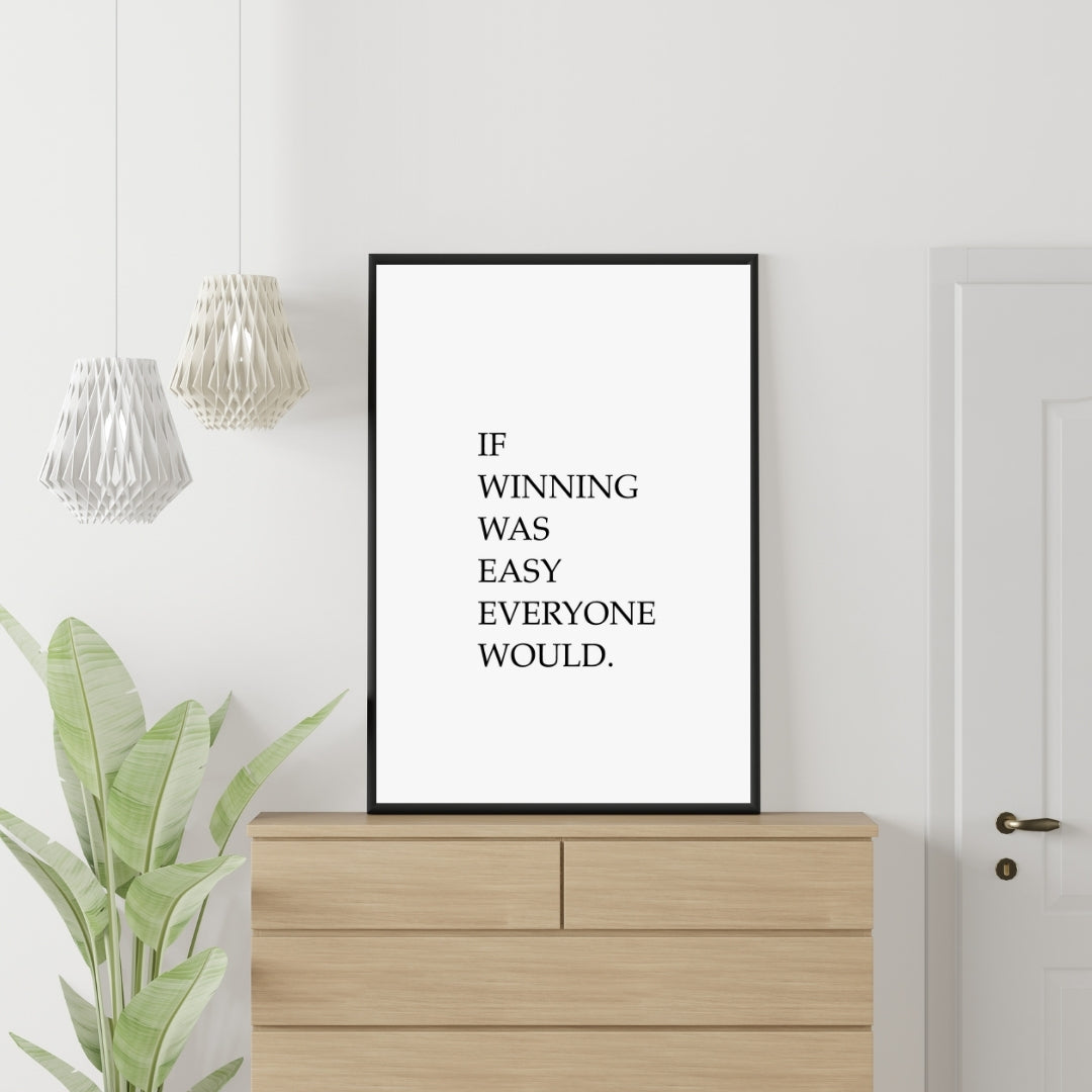 Motivational Poster "If Winning Was Easy Everyone Would"