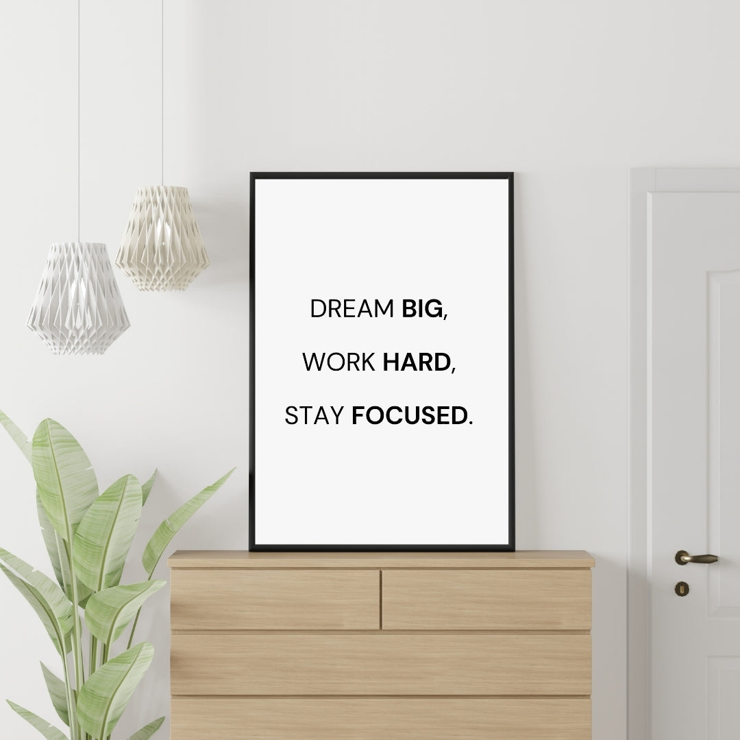Motivational Poster "Dream Big Work Hard Stay Focused"