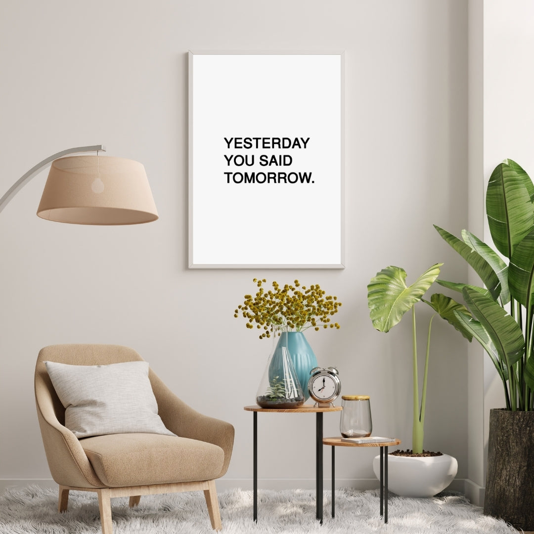 Motivational Poster "Yesterday You Said Tomorrow"
