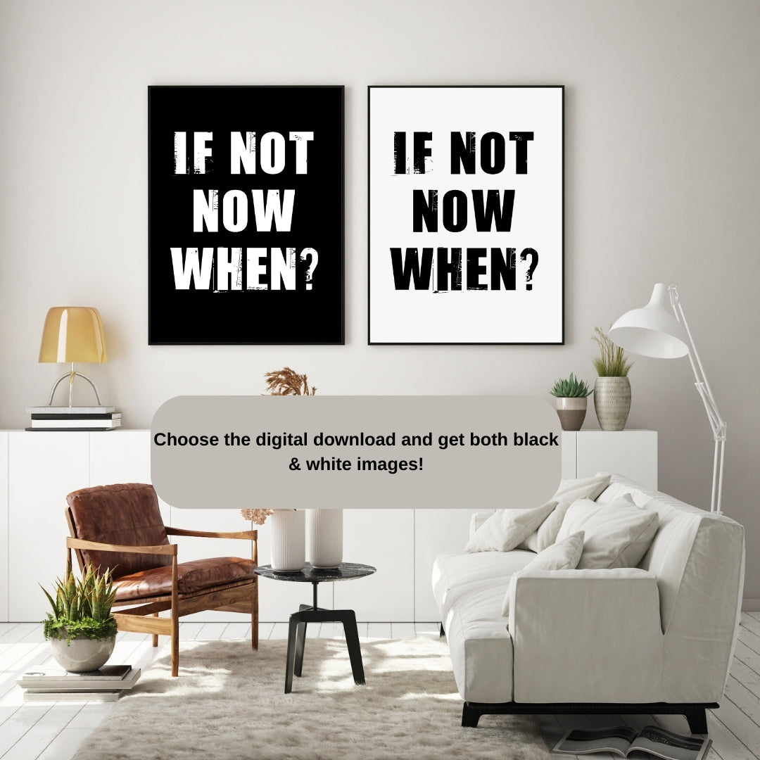 Motivational Poster "If Not Now When?"