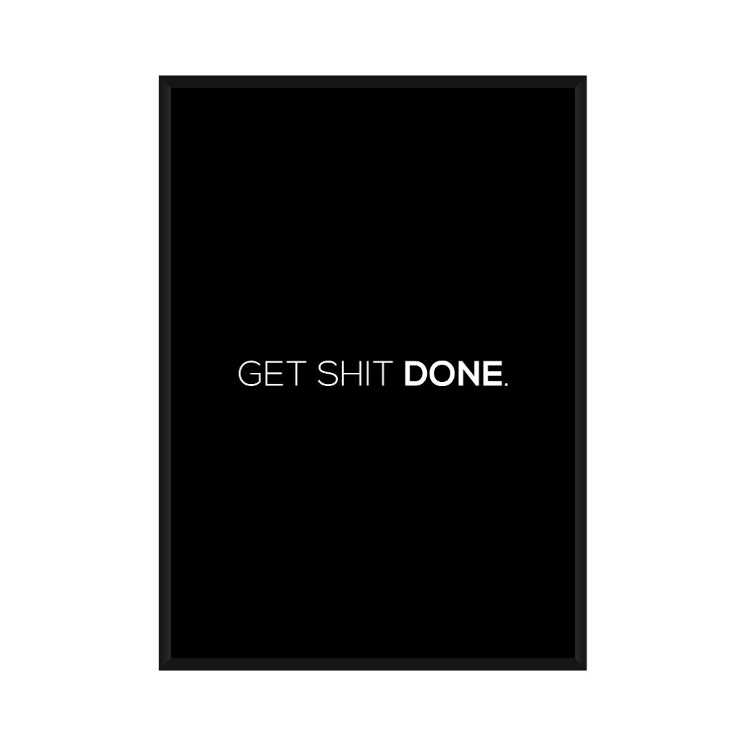 Motivational Poster "Get Shit Done"