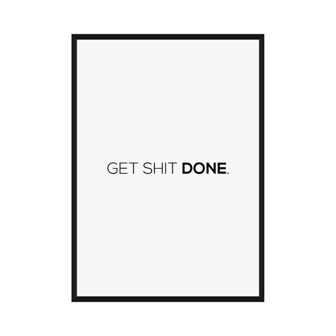 Motivational Poster "Get Shit Done"