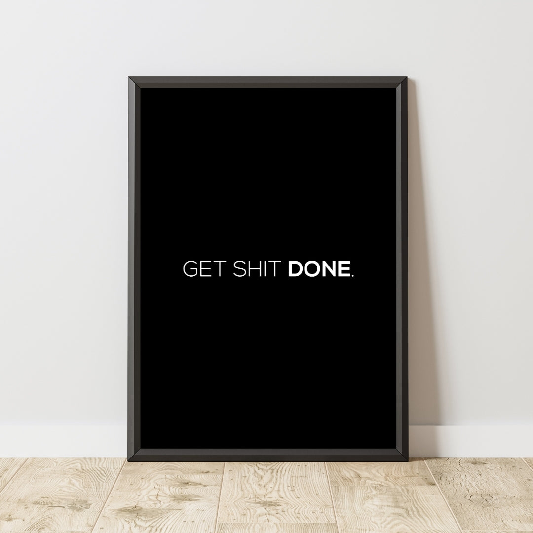 Motivational Poster "Get Shit Done"
