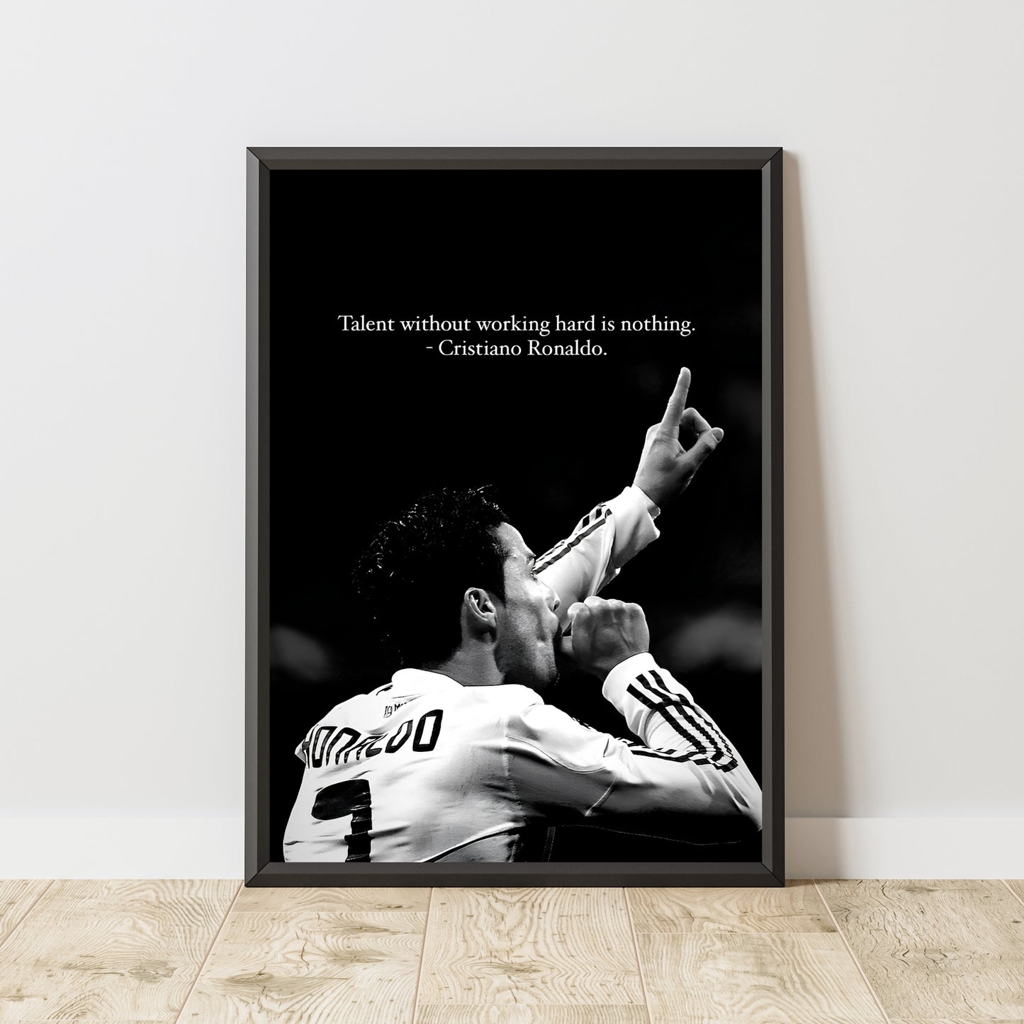 Cristiano Ronaldo "Talent is nothing"