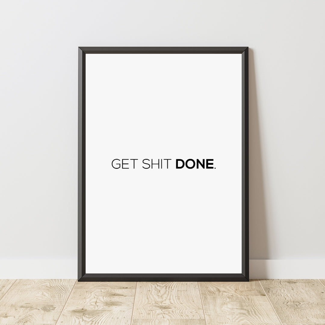 Motivational Poster "Get Shit Done"