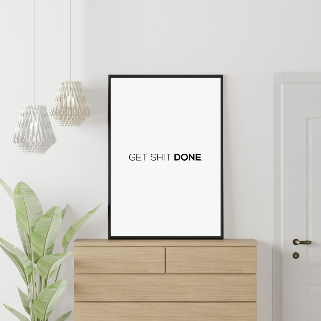 Motivational Poster "Get Shit Done"